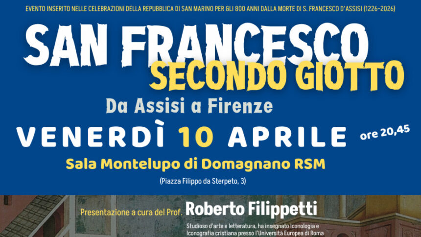San Marino. Venerdì 10 aprile a Domagnano: “San Francesco secondo Giotto. Da Assisi a Firenze”