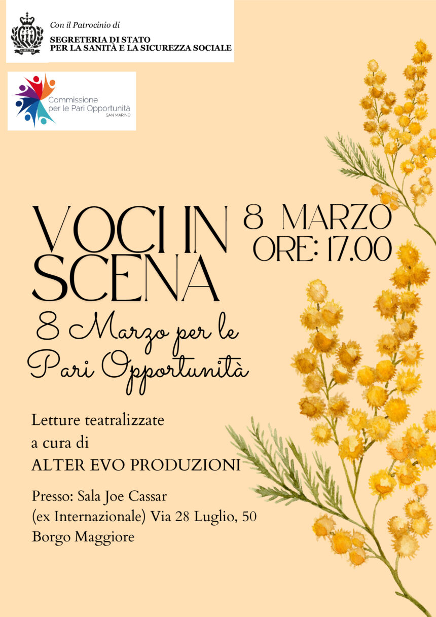 San Marino. “Voci in scena – 8 Marzo per le Pari Opportunità”. Domenica 8 Marzo dalle ore 17:00 presso la Sala Joe Cassar/Ex International di Borgo Maggiore
