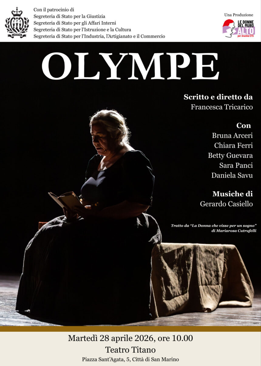 San Marino. La compagnia “Le Donne del Muro Alto” porta in scena lo spettacolo “Olympe”. Martedì 28 aprile, alle ore 10.00, Teatro Titano
