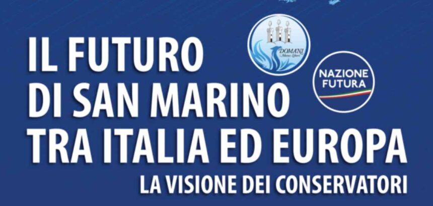 “San Marino, il futuro tra Italia ed Europa”: al via una tre giorni di confronto promossa dai conservatori europei e co-organizzata da D-ML (MOTUS).