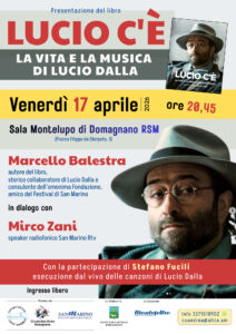 San Marino. “Lucio c’è. La vita e la musica di Lucio Dalla”. Venerdì 17 aprile ore 20,45 presso la Sala Montelupo di Domagnano