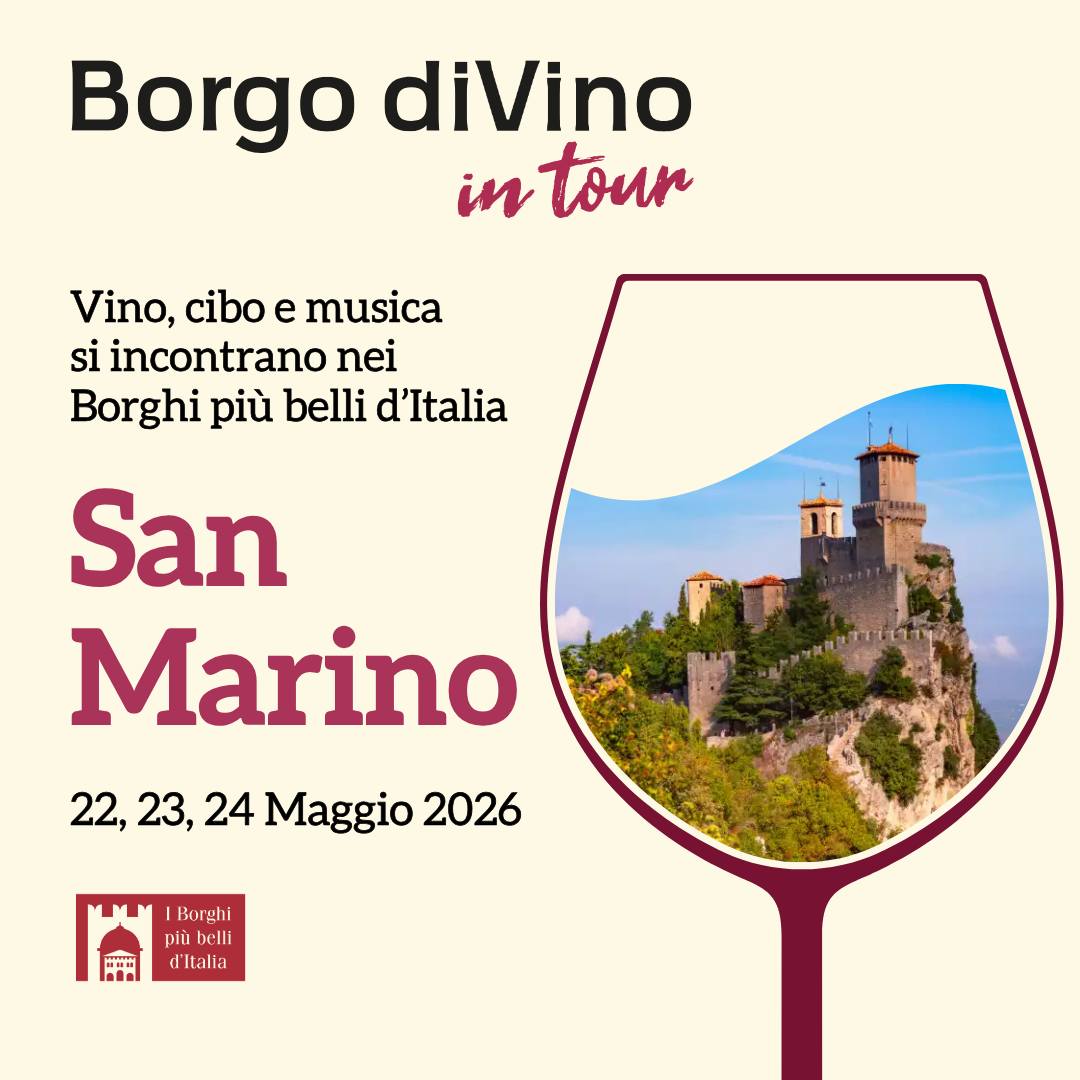 Torna nella Repubblica di San Marino “Borgo diVino in Tour”: dal 22 al 24 maggio tre giorni tra vino, gusto e musica nel cuore del Centro Storico!