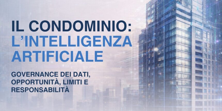 Manutenzione predittiva, automazione e trasparenza: quando l’Intelligenza Artificiale entra davvero in condominio