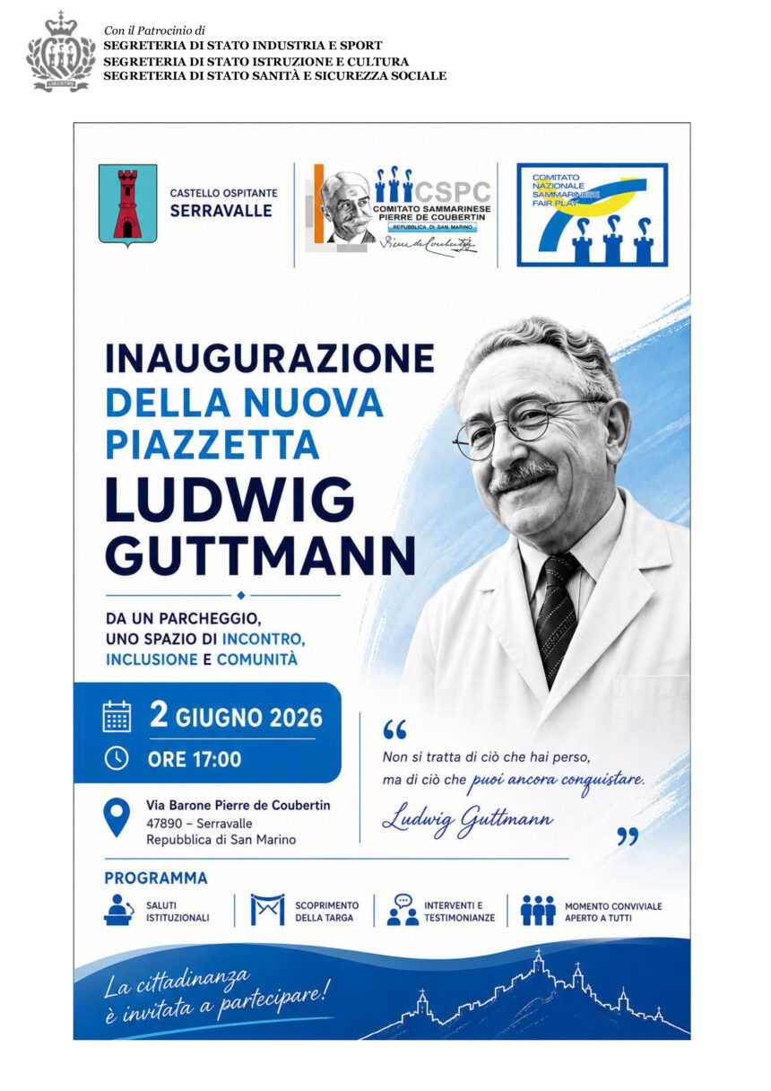 San Marino. Inaugurazione Piazzetta Ludwig Guttmann al Polo Sportivo Serravalle. Martedì 2 giugno 2026 alle ore 17,00