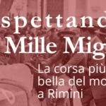 La Mille Miglia torna a Rimini. Una serata sul passaggio delle edizioni storiche