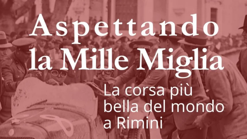La Mille Miglia torna a Rimini. Una serata sul passaggio delle edizioni storiche
