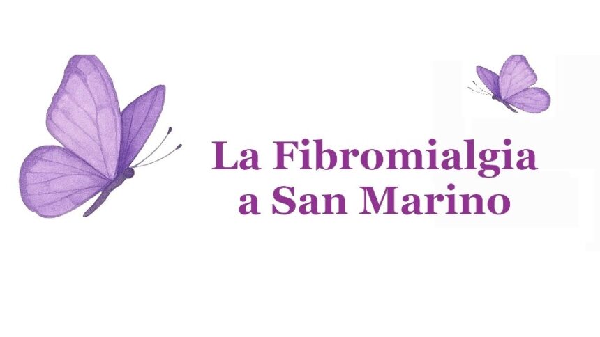 San Marino. Giornata Mondiale della Fibromialgia, non solo una ricorrenza ma un vero passo avanti