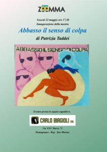 San Marino. “Abbasso il senso di colpa”, mostra personale di Patrizia Taddei. Inaugurazione il 22 maggio ore 17.30, spazio espositivo Carlo Biagioli srl