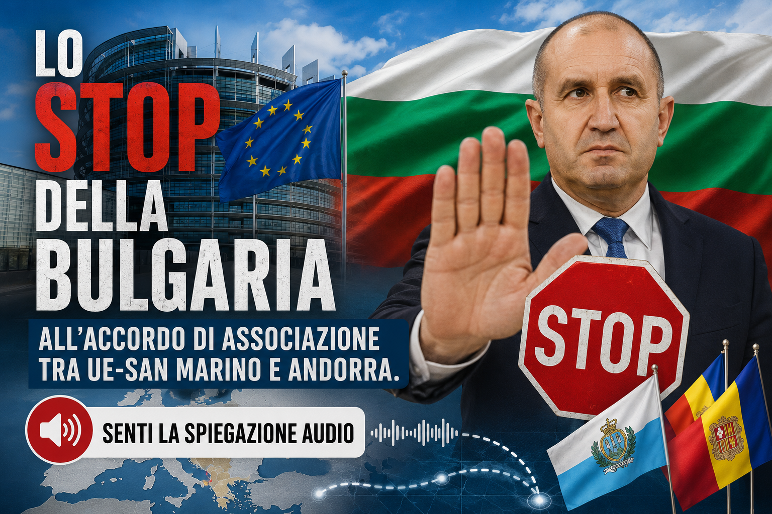 Spiegazione audio. IL NO DELLA BULGARIA ALL’ACCORDO DI ASSOCIAZIONE UE-SAN MARINO-ANDORRA