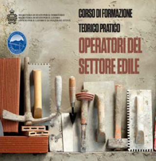 San Marino. Dalla formazione al lavoro: corso per operatori edili con corsia preferenziale per le assunzioni