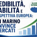 ALLEANZA RIFORMISTA. San Marino convince i mercati