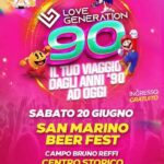 Love Generation 90 – San Marino Beer Fest (Campo Bruno Reffi). Sabato 20 giugno, ore 20:00