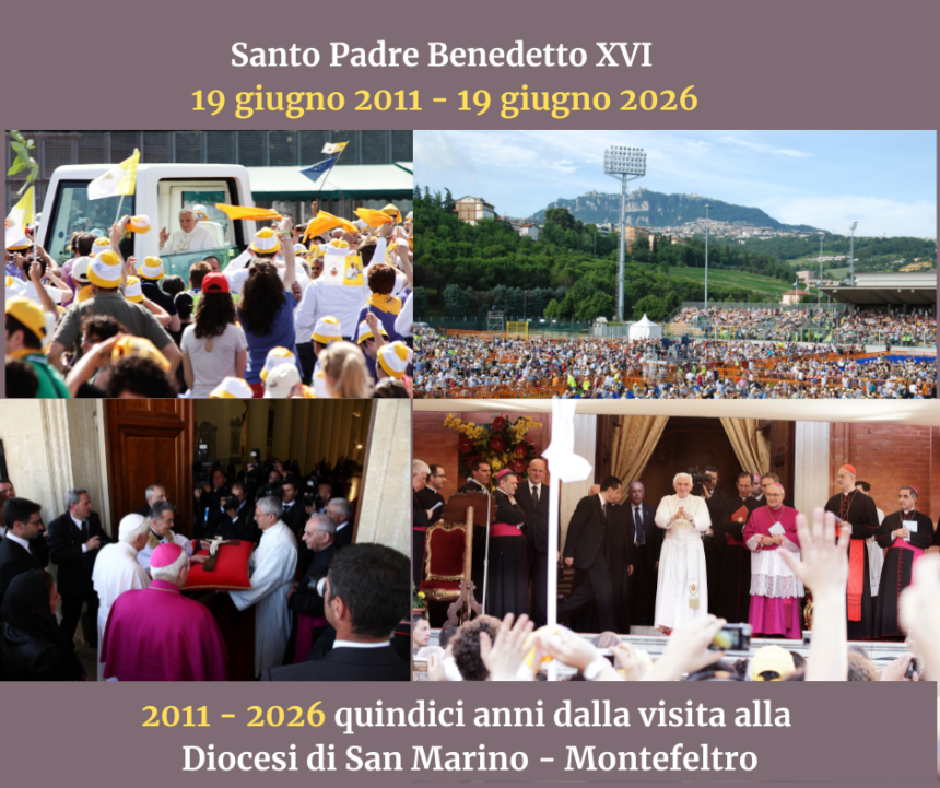 Diocesi San Marino-Montefeltro, 19 giugno 2026: a 15 anni dalla visita di Benedetto XVI in attesa della venuta del Santo Padre Leone XIV